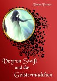 Veyron Swift und das Geistermädchen (eBook, ePUB)