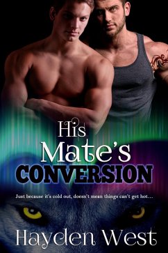 His Mate's Conversion (Mallo Wolves, #2) (eBook, ePUB) - West, Hayden