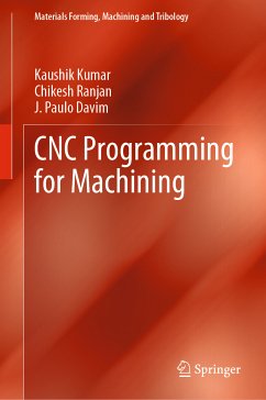 CNC Programming for Machining (eBook, PDF) - Kumar, Kaushik; Ranjan, Chikesh; Davim, J. Paulo