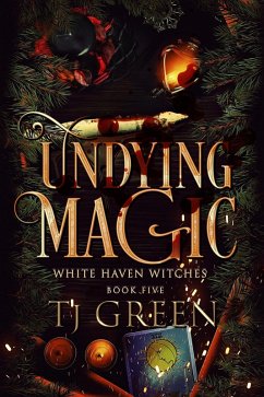 Undying Magic (White Haven Witches, #5) (eBook, ePUB) - Green, Tj