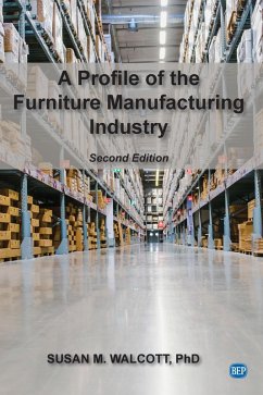 A Profile of the Furniture Manufacturing Industry, Second Edition (eBook, ePUB)