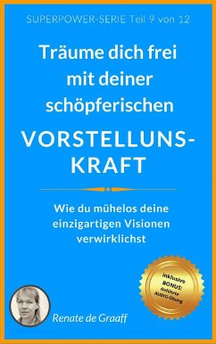 VORSTELLUNGSKRAFT - träume dich frei! (eBook, ePUB) - de Graaff, Renate