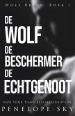 De wolf De beschermer De echtgenoot (Wolf (Dutch), #1) (eBook, ePUB)