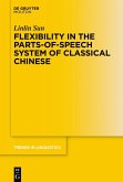Flexibility in the Parts-of-Speech System of Classical Chinese (eBook, ePUB)