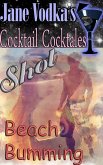 Beach Bumming : A Jane Vodka Cocktale Shot (Jane Vodka's Cocktale Shots) (eBook, ePUB)