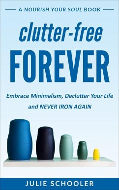 Cover Clutter-Free Forever (Nourish Your Soul) (eBook, ePUB)