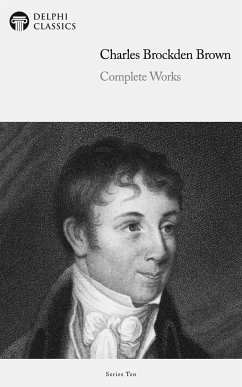 Delphi Complete Works of Charles Brockden Brown (Illustrated) (eBook, ePUB) - Brown, Charles Brockden