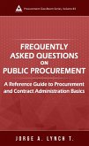 Frequently Asked Questions on Public Procurement: A Reference Guide to Procurement and Contract Administration Basics (Procurement ClassRoom Series, #3) (eBook, ePUB)