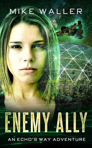 Enemy Ally (Echo's Way, #3) (eBook, ePUB) Enemy Ally (Echo's Way, #3) (eBook, ePUB)