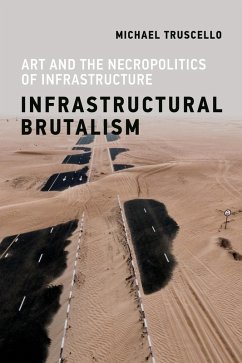 Infrastructural Brutalism (eBook, ePUB) - Truscello, Michael