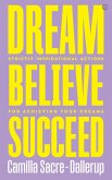 Dream, Believe, Succeed (eBook, ePUB)