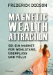 Magnetic Wealth Attraction - Bild 1