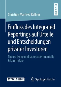 Einfluss des Integrated Reportings auf Urteile und Entscheidungen privater Investoren - Kellner, Christian Manfred