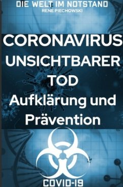 Coronavirus Unsichtbarer Tod - Piechowski, Rene