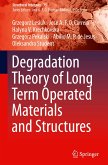 Degradation Theory of Long Term Operated Materials and Structures