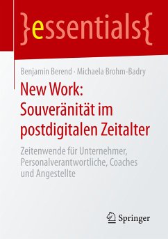 New Work: Souveränität im postdigitalen Zeitalter - Berend, Benjamin;Brohm-Badry, Michaela