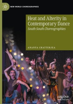 Heat and Alterity in Contemporary Dance - Chatterjea, Ananya