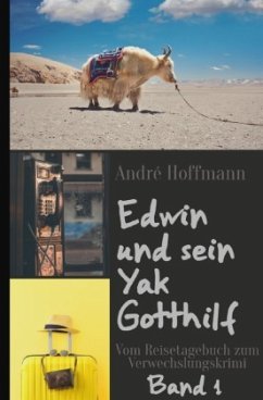 Edwin und sein Yak Gotthilf - Hoffmann, Andre