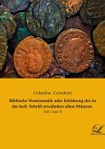 Biblische Numismatik oder Erklärung der in der heil. Schrift erwähnten alten Münzen