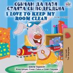 I Love to Keep My Room Clean (Bulgarian English Bilingual Book)