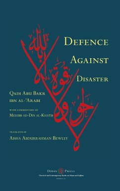 Defence Against Disaster - Ibn al-'Arabi, Abu Bakr