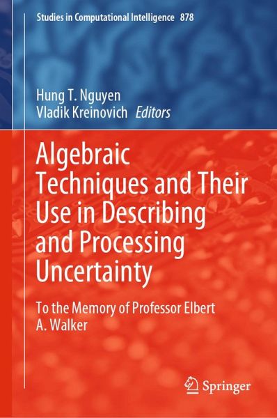 Algebraic Techniques and Their Use in Describing and Processing Uncertainty (eBook, PDF)