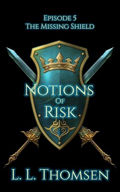 Notions of Risk (The Missing Shield, #5) (eBook, ePUB) - Thomsen, L L