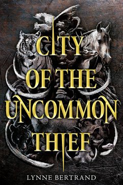City of the Uncommon Thief (eBook, ePUB) - Bertrand, Lynne