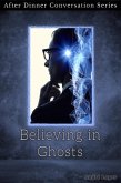 Believing in Ghosts (After Dinner Conversation, #13) (eBook, ePUB)