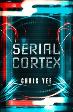 Serial Cortex (eBook, ePUB) - Yee, Chris