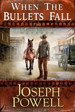 When the Bullets Fall (The Texas Riders Western #5) (A Western Frontier Fiction) (eBook, ePUB) - Powell, Joseph