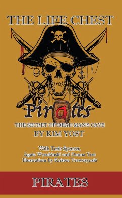 The Life Chest: Pirates (The Life Chest Adventures, #4) (eBook, ePUB) - Yost, Kim; Spencer, Terie; Yost, Donna