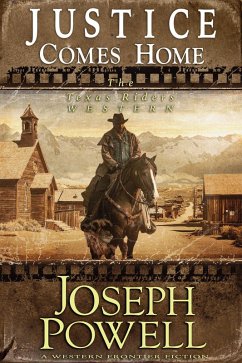 Justice Comes Home (The Texas Riders Western #2) (A Western Frontier Fiction) (eBook, ePUB) - Powell, Joseph