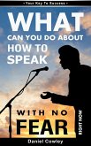 What Can You Do About HOW TO SPEAK WITH NO FEAR Right Now Book1 (Your Key To Success) (eBook, ePUB)