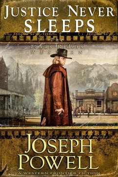 Justice Never Sleeps (The Texas Riders Western #12) (A Western Frontier Fiction) (eBook, ePUB) - Powell, Joseph