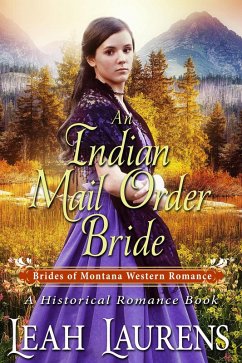 An Indian Mail Order Bride (#4, Brides of Montana Western Romance) (A Historical Romance Book) (eBook, ePUB) - Laurens, Leah