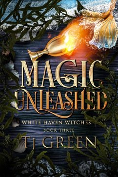 Magic Unleashed (White Haven Witches, #3) (eBook, ePUB) - Green, Tj