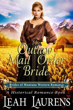 The Outlaw Mail Order Bride (#11, Brides of Montana Western Romance) (A Historical Romance Book) (eBook, ePUB) - Laurens, Leah
