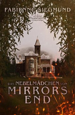 Das Nebelmädchen von Mirrors End (eBook, ePUB) - Siegmund, Fabienne