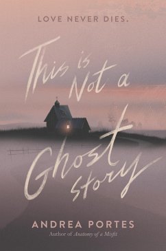 This Is Not a Ghost Story (eBook, ePUB) - Portes, Andrea