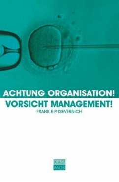 Achtung Organisation! Vorsicht Management! (Mängelexemplar) - Dievernich, Frank E. P.