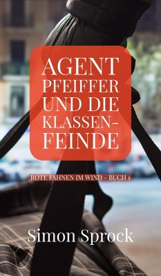 Agent Pfeiffer und die Klassenfeinde (eBook, ePUB) - Sprock, Simon