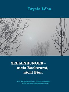 Seelenhunger - nicht Bockwurst, nicht Bier. (eBook, ePUB)