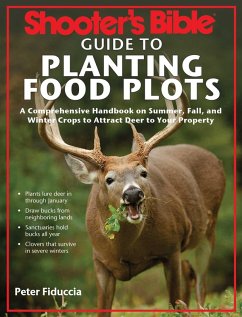 Shooter's Bible Guide to Planting Food Plots (eBook, ePUB) - Fiduccia, Peter J.