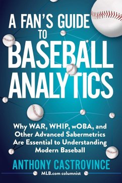A Fan's Guide to Baseball Analytics (eBook, ePUB) - Castrovince, Anthony