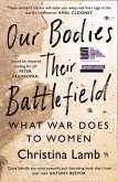 Our Bodies, Their Battlefield: What War Does to Women (eBook, ePUB)
