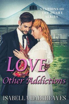 Love and Other Addictions (Stations of the Heart series, #2) (eBook, ePUB) - Hargreaves, Isabella