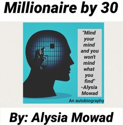 Millionaire by 30 (eBook, ePUB) - Mowad, Alysia