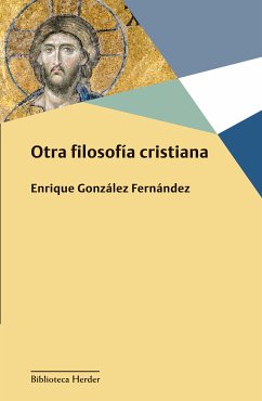 Otra filosofía cristiana (eBook, ePUB) - González Fernández, Enrique