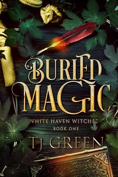 Buried Magic (White Haven Witches, #1) (eBook, ePUB) - Green, Tj